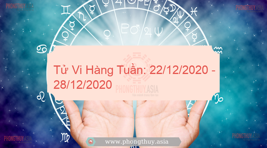 Tử Vi Hàng Tuần: 22/12/2020 - 28/12/2020