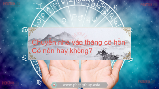 Chuyển nhà vào tháng cô hồn- Có nên hay không?