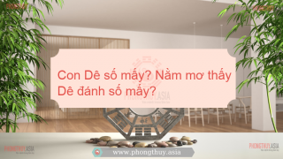 Con Dê số mấy? Nằm mơ thấy Dê đánh số mấy?