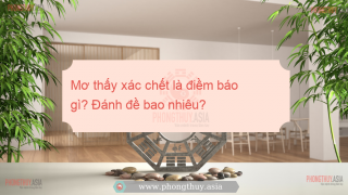 Mơ thấy xác chết là điềm báo gì? Đánh đề bao nhiêu?