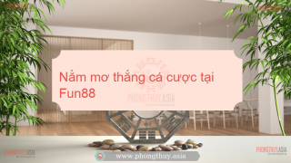 Nằm mơ thắng cá cược tại Fun88