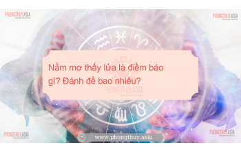 Nằm mơ thấy lửa là điềm báo gì? Đánh đề bao nhiêu?