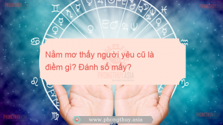 Nằm mơ thấy người yêu cũ là điềm gì? Giải mã giấc mơ