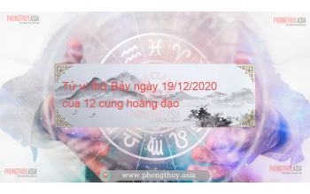 Tử vi thứ Bảy ngày 19/12/2020 của 12 cung hoàng đạo