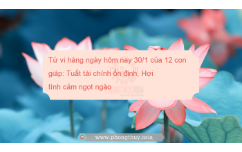 Tử vi hàng ngày hôm nay 30/1 của 12 con giáp: Tuất tài chính ổn định, Hợi tình cảm ngọt ngào
