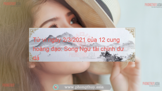 Tử vi ngày 2/3/2021 của 12 cung hoàng đạo: Song Ngư tài chính dư dả