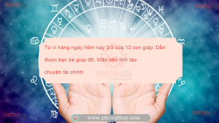 Tử vi hàng ngày hôm nay 3/3 của 12 con giáp: Dần được bạn bè giúp đỡ, Mão nên tỉnh táo chuyện tài chính