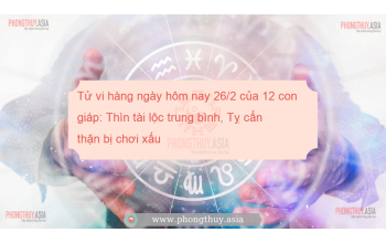 Tử vi hàng ngày hôm nay 26/2 của 12 con giáp: Thìn tài lộc trung bình, Tỵ cẩn thận bị chơi xấu
