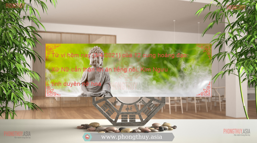 Tử vi hôm nay (3/4/2021) của 12 cung hoàng đạo: Xử Nữ cẩn thận lời ăn tiếng nói, Kim Ngưu tình duyên nở hoa