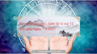 Tử vi hàng ngày - Xem tử vi vui 12 con giáp ngày 7.5.2021