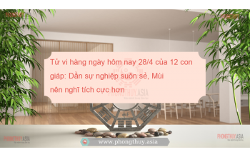 Tử vi hàng ngày hôm nay 28/4 của 12 con giáp: Dần sự nghiệp suôn sẻ, Mùi nên nghĩ tích cực hơn