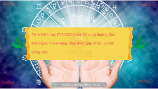 Tử vi hôm nay (7/7/2021) của 12 cung hoàng đạo: Kim Ngưu tham vọng, Bảo Bình gặp nhiều cơ hội công việc