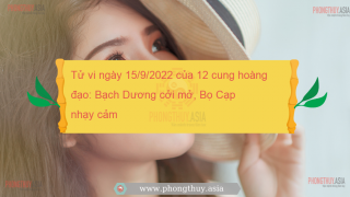 Tử vi ngày 15/9/2022 của 12 cung hoàng đạo: Bạch Dương cởi mở, Bọ Cạp nhạy cảm