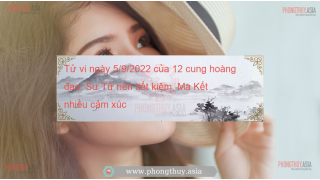 Tử vi ngày 5/9/2022 của 12 cung hoàng đạo: Sư Tử nên tiết kiệm, Ma Kết nhiều cảm xúc